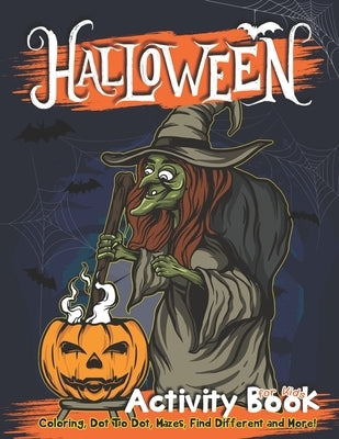 Halloween Activity book for kids: Coloring, Dot to Dot, Mazes, Find Different and More! by Press, Hero