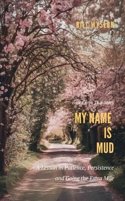 My Name is Mud by Wylson, Bill