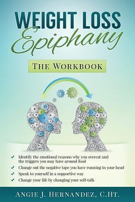 Weight Loss Epiphany: The Workbook by Hernandez C. Ht, Angie J.