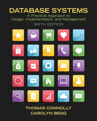 Database Systems: A Practical Approach to Design, Implementation, and Management by Connolly, Thomas