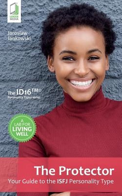 The Protector: Your Guide to the ISFJ Personality Type by Jankowski, Jaroslaw