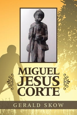 Miguel Jesus Corte by Skow, Gerald