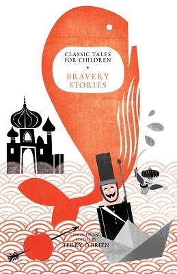 Classic Tales for Children: Bravery Stories by O'Brien, Terry