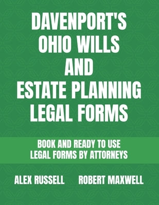 Davenport's Ohio Wills And Estate Planning Legal Forms by Maxwell, Robert