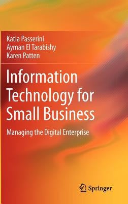 Information Technology for Small Business: Managing the Digital Enterprise by Passerini, Katia
