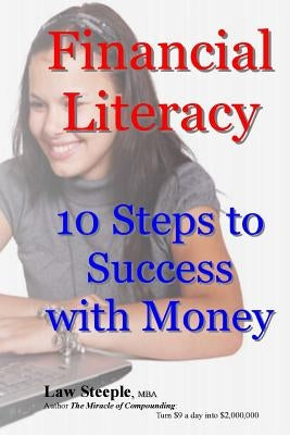 Financial Literacy: 10 Steps to Success with Money by Steeple Mba, Law