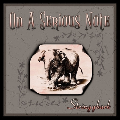 On A Serious Note by Stringybark