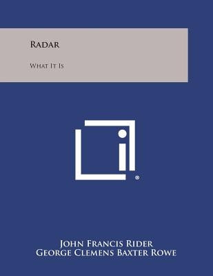 Radar: What It Is by Rider, John Francis