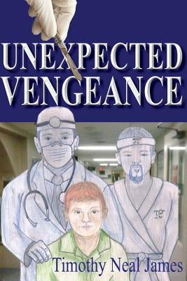 Unexpected Vengeance by James, Timothy Neal