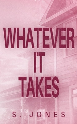 Whatever It Takes by Jones, S.