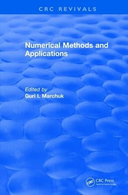 Numerical Methods and Applications (1994) by Marchuk, Guri