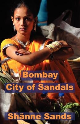 Bombay, City of Sandals by Sands, Sh Nne