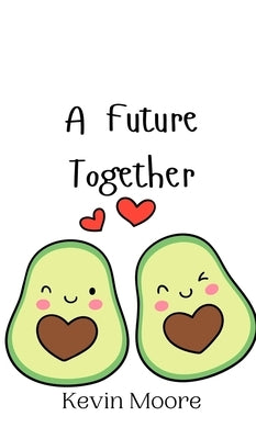 A Future Together by Moore, Kevin