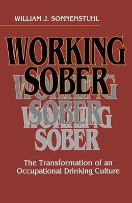 Working Sober by Sonnenstuhl, William J.