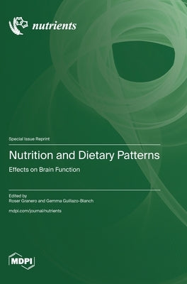 Nutrition and Dietary Patterns: Effects on Brain Function by Granero, Roser