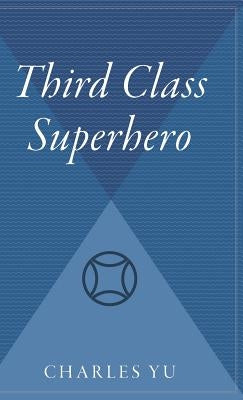 Third Class Superhero by Yu, Charles