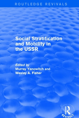 Social Stratification and Moblity in the USSR by Yanowitch, Murray