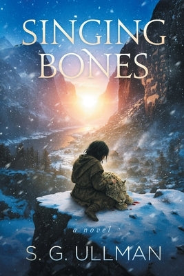 Singing Bones by Ullman, S. G.