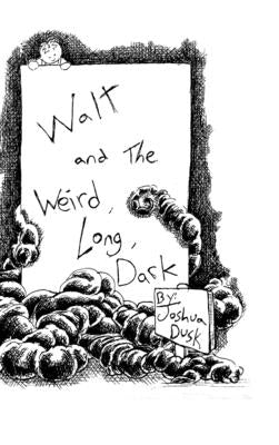 Walt and the Weird, Long, Dark by Dusk, Joshua
