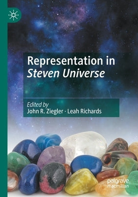 Representation in Steven Universe by Ziegler, John R.