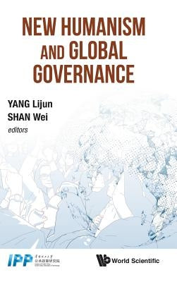 New Humanism and Global Governance by Yang, Lijun