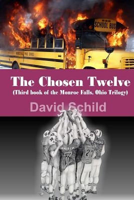 The Chosen Twelve: (Third book of The Monroe Falls Ohio Trilogy) by Harst, Robb