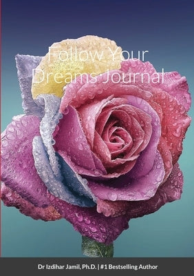 Follow Your Dreams Journal by Jamil, Izdihar