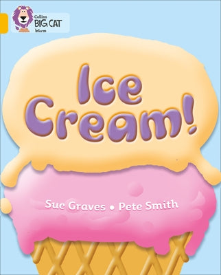 Ice Cream!: Band 09/Gold by Graves, Sue