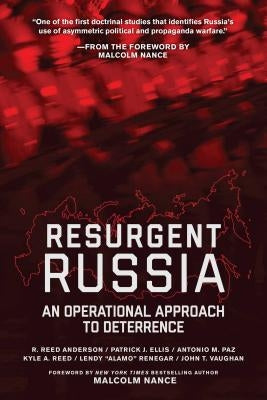 Resurgent Russia: An Operational Approach to Deterrence by Anderson, R. Reed
