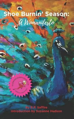 Shoe Burnin' Season: A Womanifesto by Hudson, Suzanne