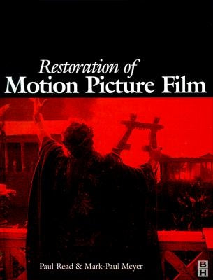 Restoration of Motion Picture Film by Read, Paul