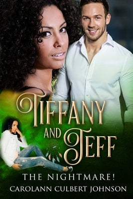 Tiffany and Jeff: The Nightmare! by Culbert Johnson, Carol Ann