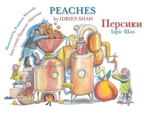 Peaches / &#1055;&#1077;&#1088;&#1089;&#1080;&#1082;&#1080;: Bilingual English-Ukrainian Edition / &#1044;&#1074;&#1086;&#1084;&#1086;&#1074;&#1085;&# by Shah, Idries