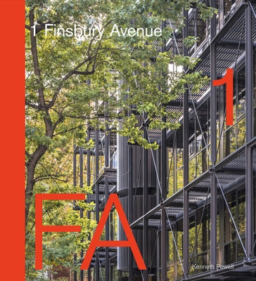1 Finsbury Avenue: Innovative Office Architecture from Arup to Ahmm by Powell, Kenneth