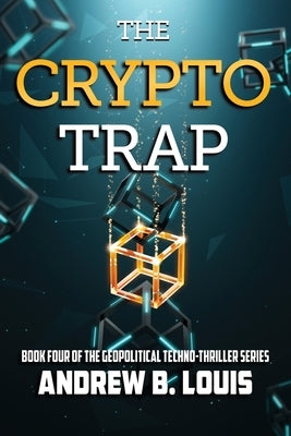 The Crypto Trap by Louis, Andrew B.