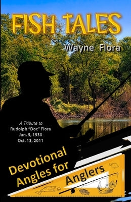 Fish Tales: Devotional Angles for Anglers by Flora, Rhapsody Smith