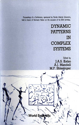 Dynamic Patterns in Complex Systems - Proceedings of the Conference in Honor of Hermann Haken's 60th Birthday by Mandell, A. J.