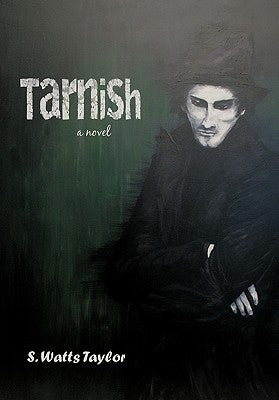 Tarnish by Taylor, S. Watts