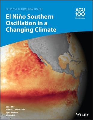 El Niño Southern Oscillation in a Changing Climate by McPhaden, Michael J.