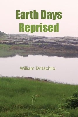Earth Days Reprised by Dritschilo, William
