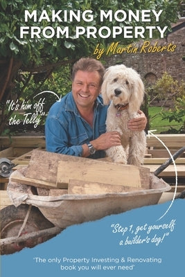 Making Money From Property by Roberts, Martin