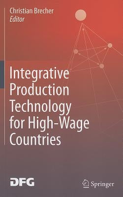 Integrative Production Technology for High-Wage Countries by Brecher, Christian