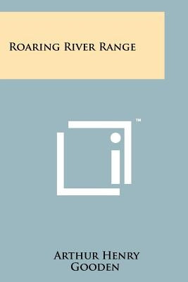 Roaring River Range by Gooden, Arthur Henry