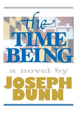 The Time Being by Dunn, Joseph