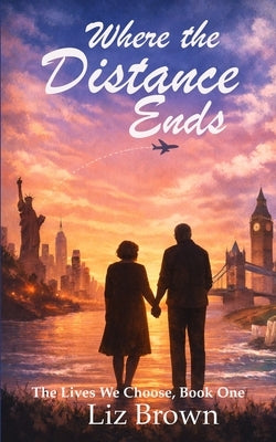 Where the Distance Ends by Brown, Liz
