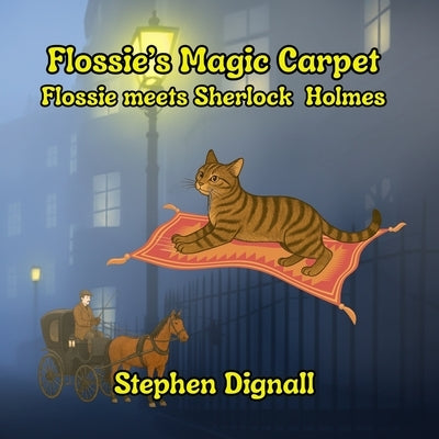 Flossie's Magic Carpet: Flossie Meets Sherlock Holmes by Dignall, Stephen