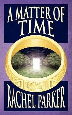 A Matter of Time by Parker, Rachel