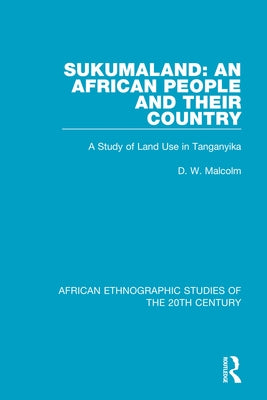 Sukumaland: An African People and Their Country: A Study of Land Use in Tanganyika by Lloyd, P. C.