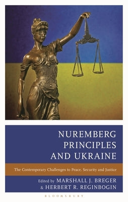 Nuremberg Principles and Ukraine: The Contemporary Challenges to Peace, Security and Justice by Safferling, Christoph