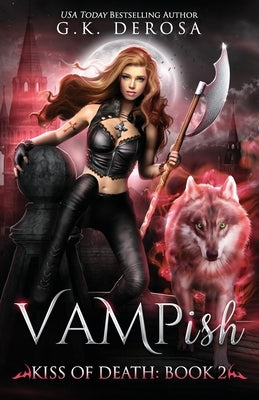 Vampish: Kiss of Death by DeRosa, G. K.